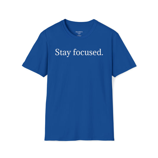 Stay Focused Shirt