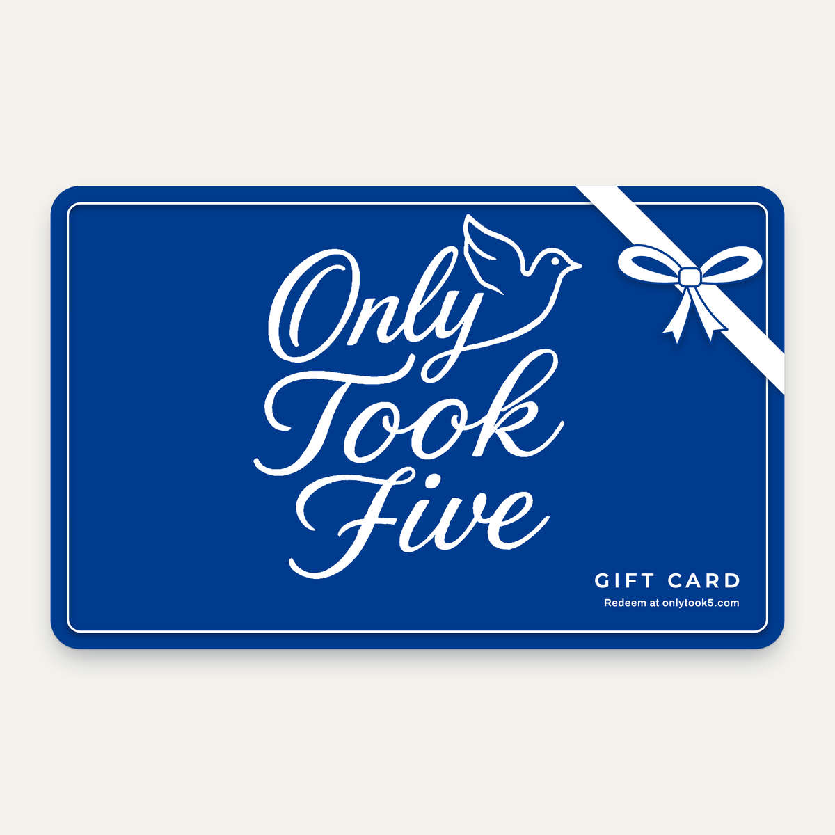 Only Took Five gift card in royal blue with the white dove logo